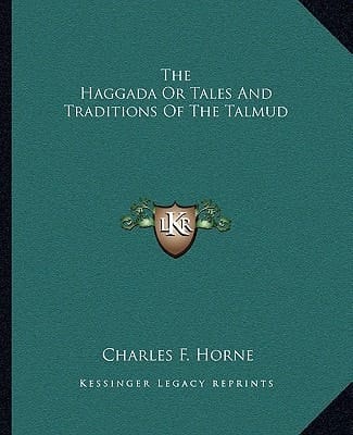 The Haggada Or Tales And Traditions Of The Talmud
