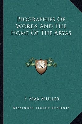 Biographies Of Words And The Home Of The Aryas