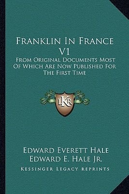 Franklin In France V1: From Original Documents Most Of Which Are Now Published For The First Time