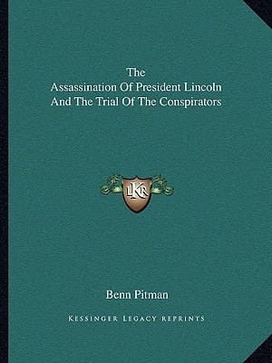 The Assassination Of President Lincoln And The Trial Of The Conspirators