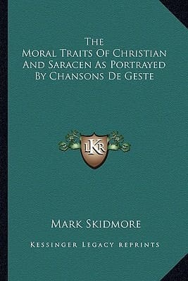 The Moral Traits Of Christian And Saracen As Portrayed By Chansons De Geste