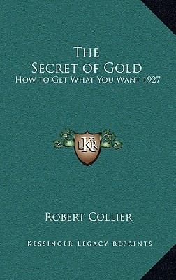 The Secret of Gold: How to Get What You Want 1927