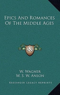 Epics And Romances Of The Middle Ages