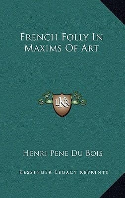 French Folly In Maxims Of Art