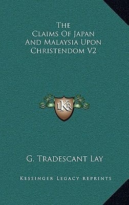 The Claims Of Japan And Malaysia Upon Christendom V2
