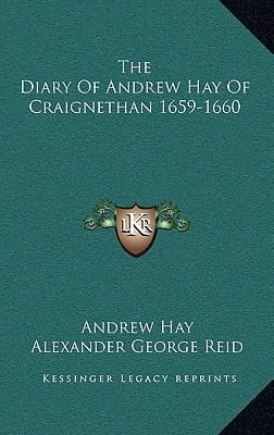 The Diary Of Andrew Hay Of Craignethan 1659-1660