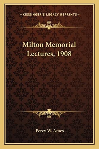 Milton Memorial Lectures, 1908