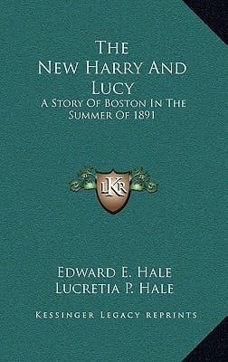 The New Harry And Lucy: A Story Of Boston In The Summer Of 1891