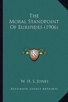 The Moral Standpoint Of Euripides (1906)