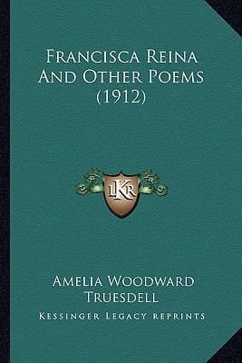 Francisca Reina And Other Poems (1912)