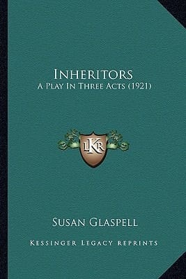 Inheritors: A Play In Three Acts (1921)