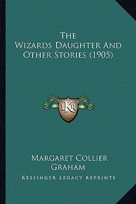 The Wizards Daughter And Other Stories (1905)