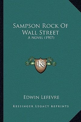 Sampson Rock of Wall Street: A Novel (1907) a Novel (1907)