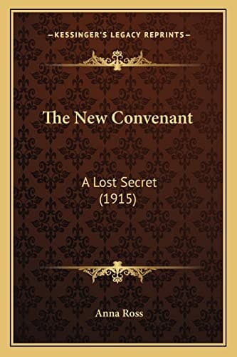 The New Convenant: A Lost Secret (1915)