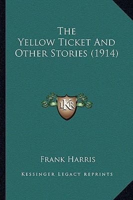 The Yellow Ticket and Other Stories (1914) the Yellow Ticket and Other Stories (1914)