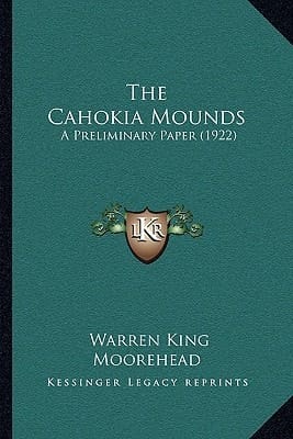 The Cahokia Mounds: A Preliminary Paper (1922)
