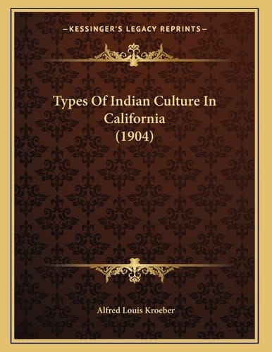 Types Of Indian Culture In California (1904)