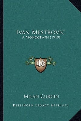 Ivan Mestrovic: A Monograph (1919)