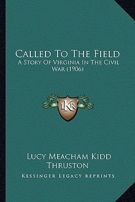 Called To The Field: A Story Of Virginia In The Civil War (1906)