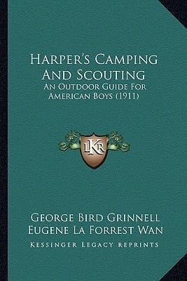 Harper's Camping And Scouting: An Outdoor Guide For American Boys (1911)