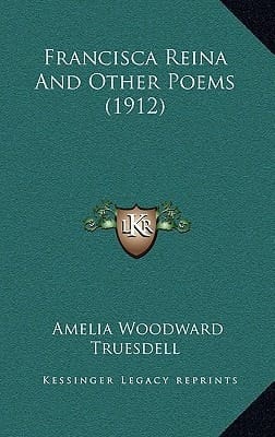 Francisca Reina And Other Poems (1912)