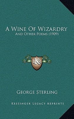 A Wine Of Wizardry: And Other Poems (1909)