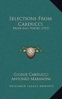 Selections From Carducci: Prose And Poetry (1913)