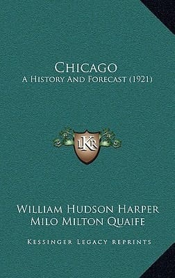 Chicago: A History And Forecast (1921)