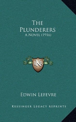 The Plunderers: A Novel (1916)