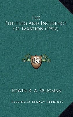 The Shifting And Incidence Of Taxation (1902)
