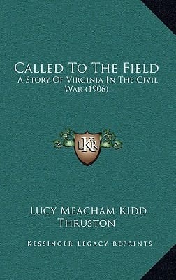 Called To The Field: A Story Of Virginia In The Civil War (1906)