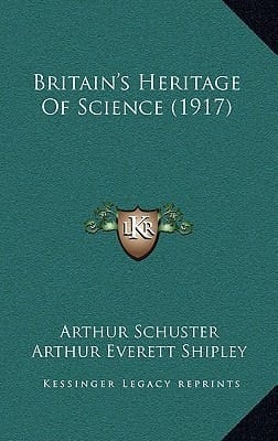 Britain's Heritage Of Science (1917)