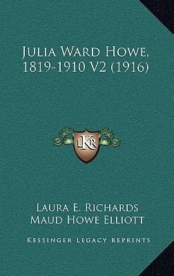 Julia Ward Howe, 1819-1910 V2 (1916)