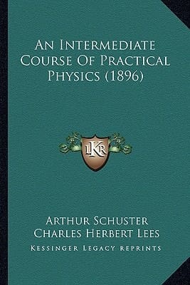 An Intermediate Course Of Practical Physics (1896)