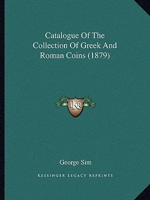 Catalogue Of The Collection Of Greek And Roman Coins (1879)