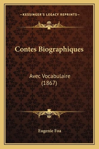 Contes Biographiques: Avec Vocabulaire (1867) (French Edition)