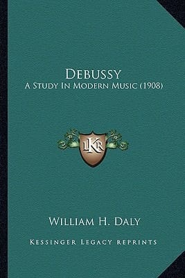 Debussy: A Study In Modern Music (1908)