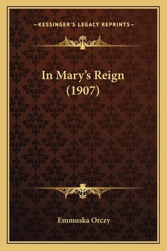 In Mary's Reign (1907)