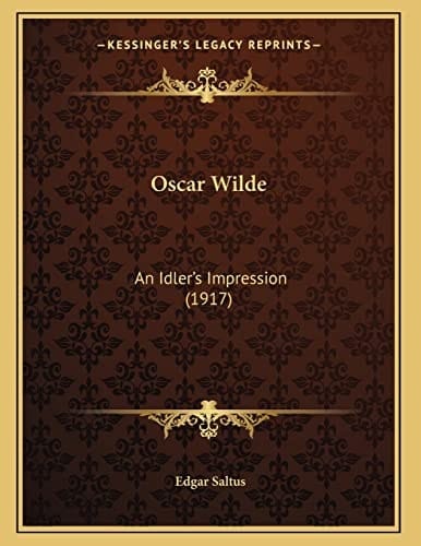 Oscar Wilde: An Idler's Impression (1917)