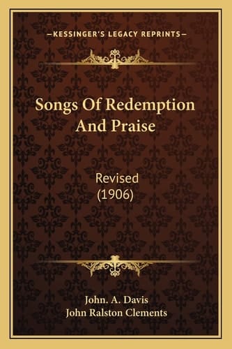 Songs Of Redemption And Praise: Revised (1906)