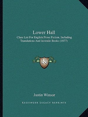 Lower Hall: Class List For English Prose Fiction, Including Translations And Juvenile Books (1877)