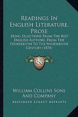 Readings In English Literature, Prose: Being Selections From The Best English Authors, From The Fourteenth To The Nineteenth Century (1874)