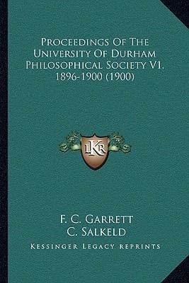 Proceedings Of The University Of Durham Philosophical Society V1, 1896-1900 (1900)