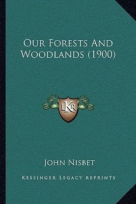 Our Forests And Woodlands (1900)