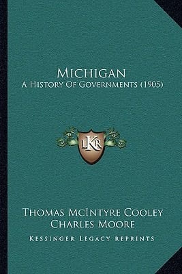 Michigan: A History Of Governments (1905)
