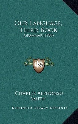 Our Language, Third Book: Grammar (1903)