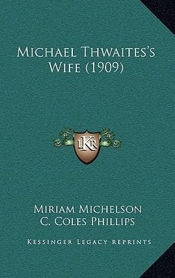 Michael Thwaites's Wife (1909)