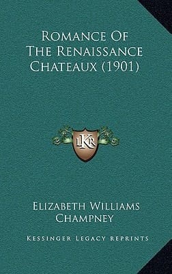 Romance Of The Renaissance Chateaux (1901)