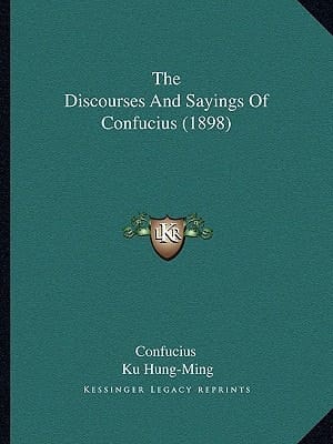 The Discourses And Sayings Of Confucius (1898)