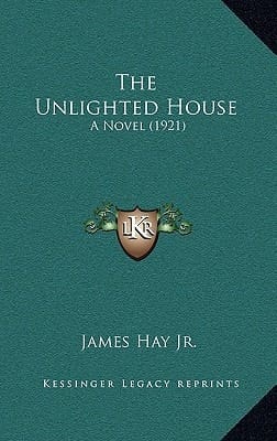 The Unlighted House: A Novel (1921)